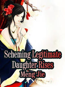 Scheming Legitimate Daughter Rises